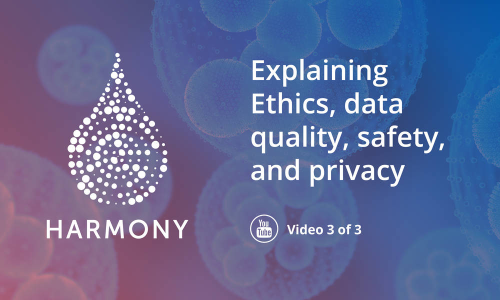 How does HARMONY ensure data quality, safety and privacy? Watch our video